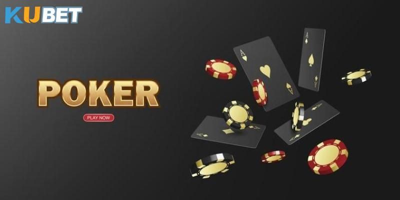 Poker Kubet là lựa chọn người chơi nên thử